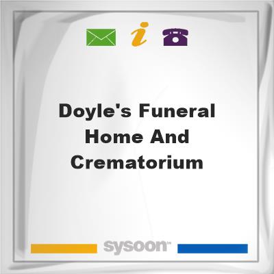 Doyle's Funeral Home and CrematoriumDoyle's Funeral Home and Crematorium on Sysoon