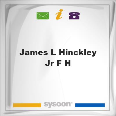 James L Hinckley Jr F HJames L Hinckley Jr F H on Sysoon