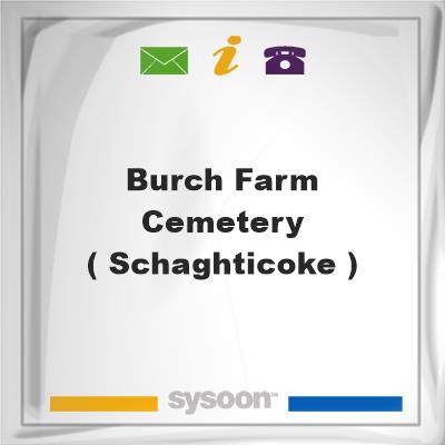 Burch Farm Cemetery ( Schaghticoke ), Burch Farm Cemetery ( Schaghticoke )