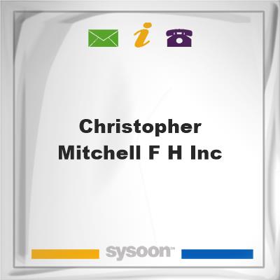 Christopher Mitchell F H Inc, Christopher Mitchell F H Inc
