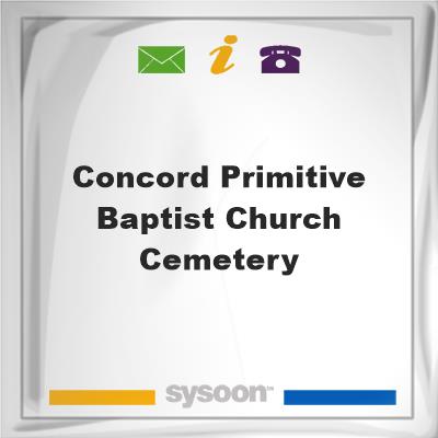 Concord Primitive Baptist Church CemeteryConcord Primitive Baptist Church Cemetery on Sysoon