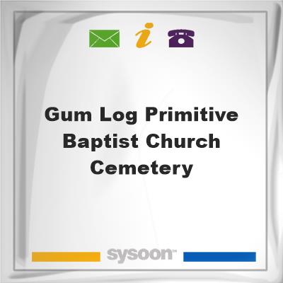 Gum Log Primitive Baptist Church CemeteryGum Log Primitive Baptist Church Cemetery on Sysoon