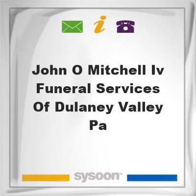 John O. Mitchell IV, Funeral Services of Dulaney Valley, PAJohn O. Mitchell IV, Funeral Services of Dulaney Valley, PA on Sysoon