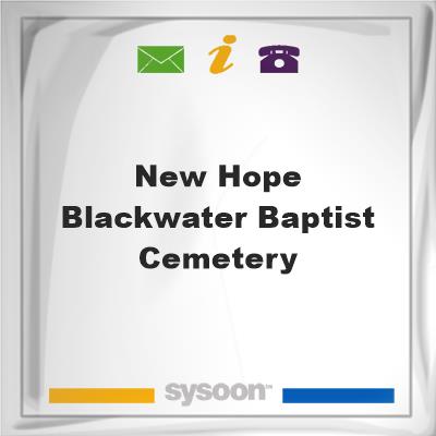 New Hope Blackwater Baptist CemeteryNew Hope Blackwater Baptist Cemetery on Sysoon