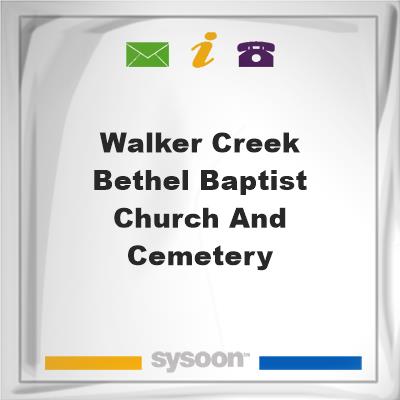 Walker Creek Bethel Baptist Church and CemeteryWalker Creek Bethel Baptist Church and Cemetery on Sysoon