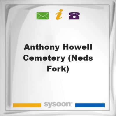 Anthony Howell Cemetery (Neds Fork), Anthony Howell Cemetery (Neds Fork)