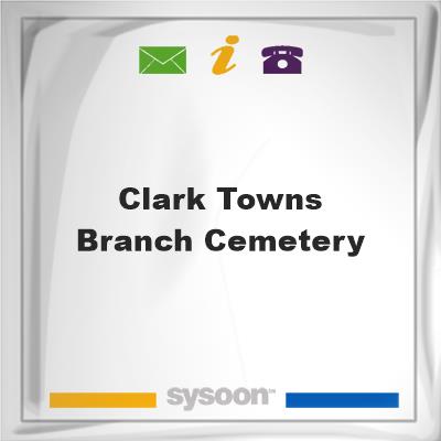 Clark, Towns, Branch Cemetery, Clark, Towns, Branch Cemetery