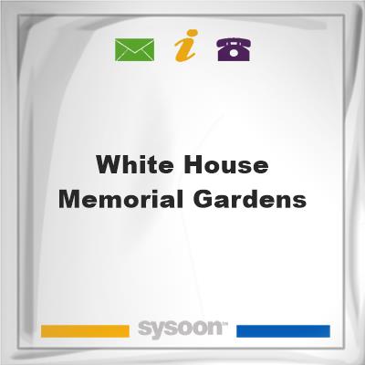 White House Memorial Gardens, White House Memorial Gardens
