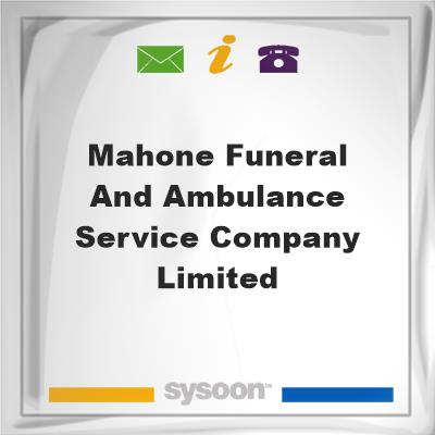 Mahone Funeral and Ambulance Service Company LimitedMahone Funeral and Ambulance Service Company Limited on Sysoon