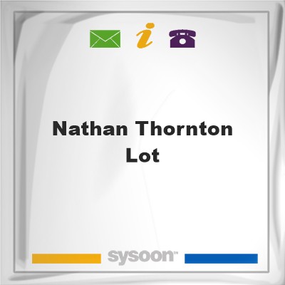 Nathan Thornton LotNathan Thornton Lot on Sysoon