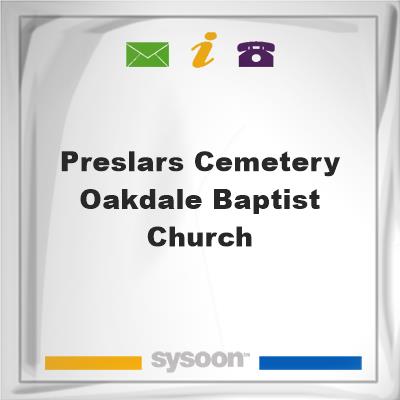 Preslars Cemetery-Oakdale Baptist ChurchPreslars Cemetery-Oakdale Baptist Church on Sysoon