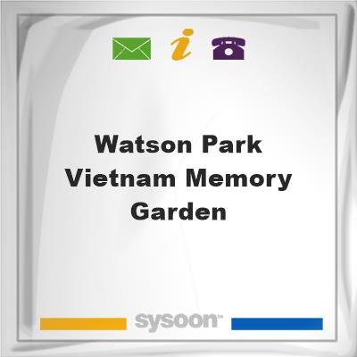 Watson Park Vietnam Memory GardenWatson Park Vietnam Memory Garden on Sysoon