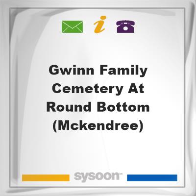 Gwinn Family Cemetery at Round Bottom (McKendree), Gwinn Family Cemetery at Round Bottom (McKendree)