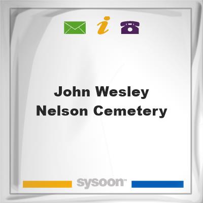 John Wesley Nelson Cemetery, John Wesley Nelson Cemetery