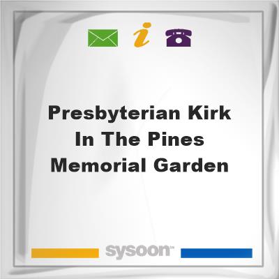Presbyterian Kirk in the Pines Memorial Garden, Presbyterian Kirk in the Pines Memorial Garden