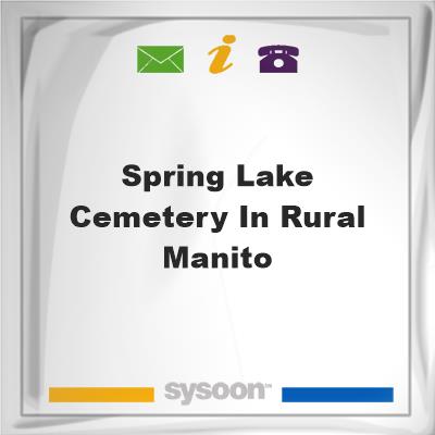 Spring Lake Cemetery in rural Manito, Spring Lake Cemetery in rural Manito