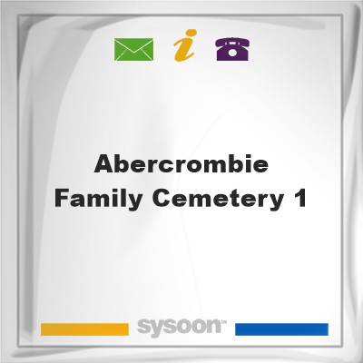 Abercrombie Family Cemetery #1Abercrombie Family Cemetery #1 on Sysoon