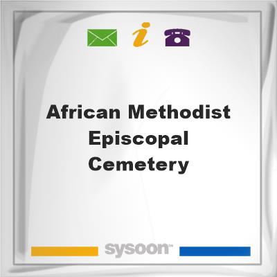 African Methodist Episcopal CemeteryAfrican Methodist Episcopal Cemetery on Sysoon