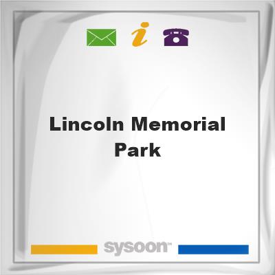 Lincoln Memorial ParkLincoln Memorial Park on Sysoon