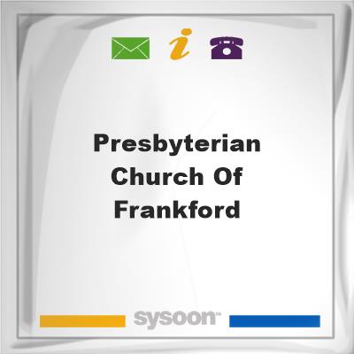 Presbyterian Church of FrankfordPresbyterian Church of Frankford on Sysoon