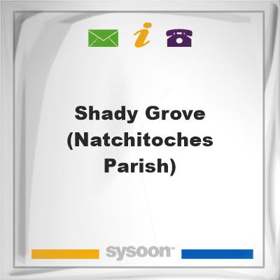 Shady Grove (Natchitoches Parish)Shady Grove (Natchitoches Parish) on Sysoon