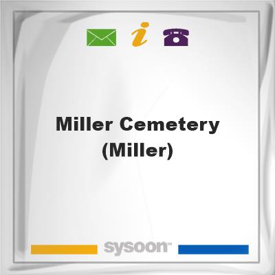 Miller Cemetery (Miller), Miller Cemetery (Miller)