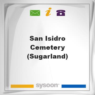 San Isidro Cemetery (Sugarland), San Isidro Cemetery (Sugarland)