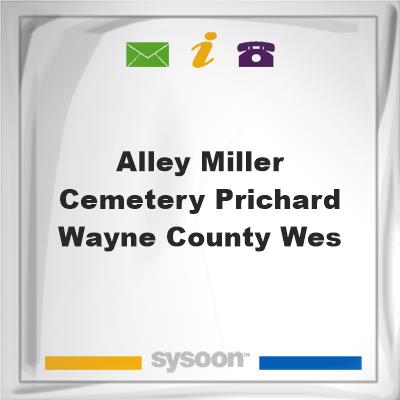 Alley-Miller Cemetery, Prichard, Wayne County, WesAlley-Miller Cemetery, Prichard, Wayne County, Wes on Sysoon