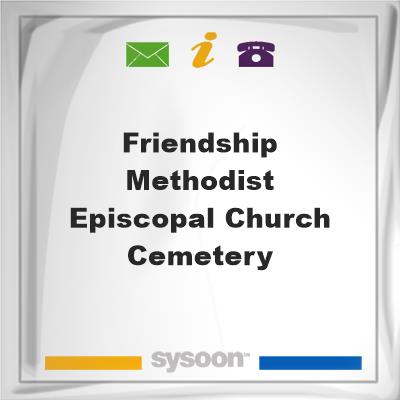 Friendship Methodist Episcopal Church CemeteryFriendship Methodist Episcopal Church Cemetery on Sysoon
