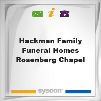 Hackman Family Funeral Homes-Rosenberg ChapelHackman Family Funeral Homes-Rosenberg Chapel on Sysoon