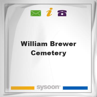 William Brewer CemeteryWilliam Brewer Cemetery on Sysoon