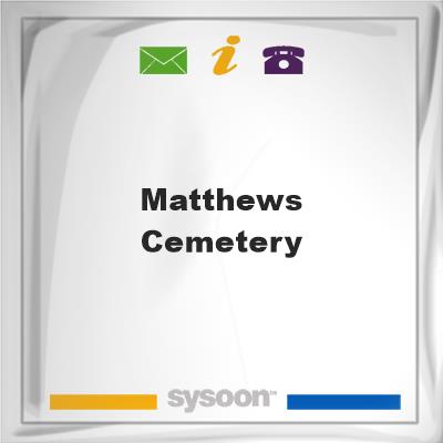 Matthews Cemetery, Matthews Cemetery