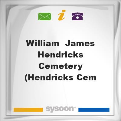 William & James Hendricks Cemetery, (Hendricks Cem, William & James Hendricks Cemetery, (Hendricks Cem
