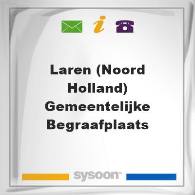 Laren (Noord Holland) Gemeentelijke BegraafplaatsLaren (Noord Holland) Gemeentelijke Begraafplaats on Sysoon