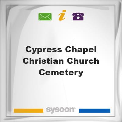 Cypress Chapel Christian Church Cemetery, Cypress Chapel Christian Church Cemetery