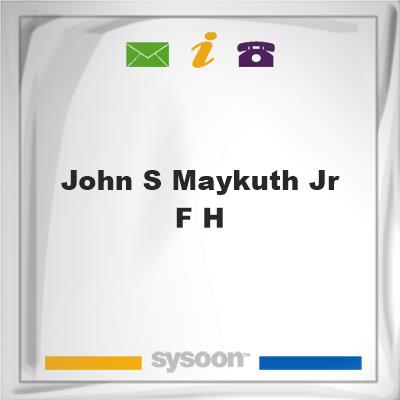 John S Maykuth Jr F H, John S Maykuth Jr F H