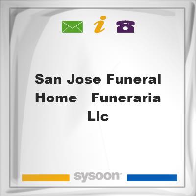 San Jose Funeral Home - Funeraria LLC, San Jose Funeral Home - Funeraria LLC