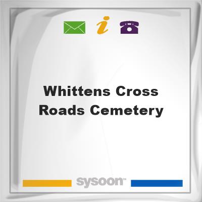 Whittens Cross Roads Cemetery, Whittens Cross Roads Cemetery
