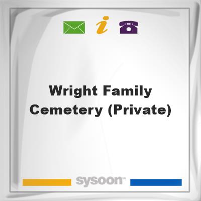 Wright Family Cemetery (private), Wright Family Cemetery (private)
