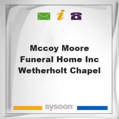 McCoy-Moore Funeral Home Inc Wetherholt ChapelMcCoy-Moore Funeral Home Inc Wetherholt Chapel on Sysoon
