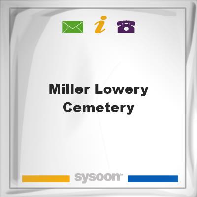 Miller-Lowery CemeteryMiller-Lowery Cemetery on Sysoon