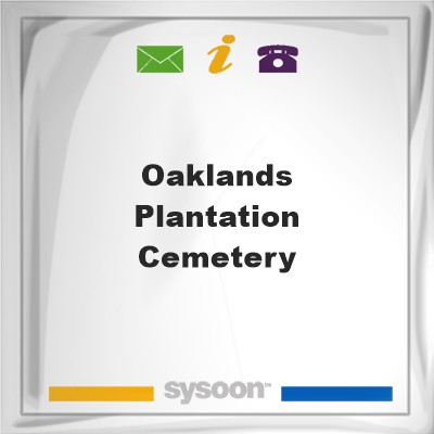 Oaklands Plantation CemeteryOaklands Plantation Cemetery on Sysoon