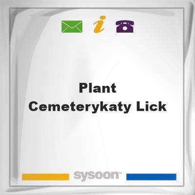 Plant Cemetery/Katy LickPlant Cemetery/Katy Lick on Sysoon