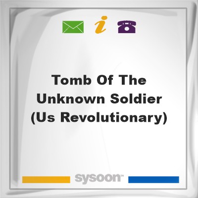 Tomb of The Unknown Soldier (US Revolutionary)Tomb of The Unknown Soldier (US Revolutionary) on Sysoon