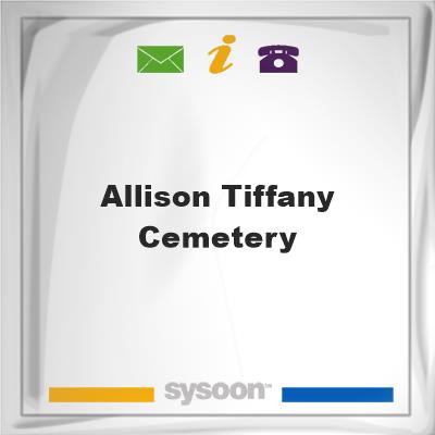 Allison Tiffany Cemetery, Allison Tiffany Cemetery