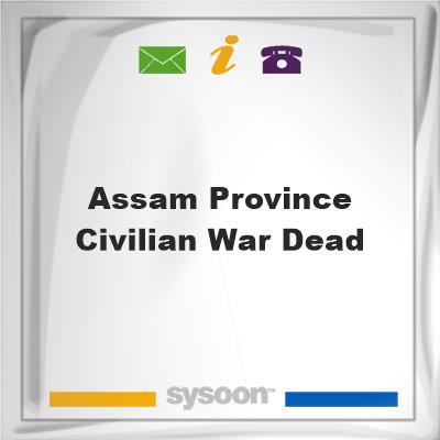Assam Province, Civilian War Dead, Assam Province, Civilian War Dead