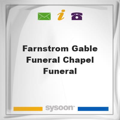 Farnstrom-Gable Funeral Chapel Funeral, Farnstrom-Gable Funeral Chapel Funeral