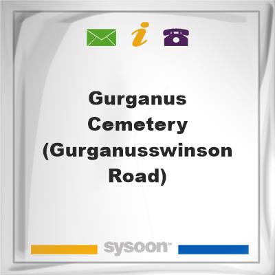Gurganus Cemetery(Gurganus/Swinson Road), Gurganus Cemetery(Gurganus/Swinson Road)