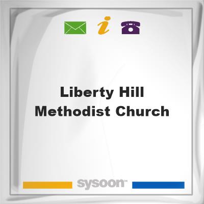 Liberty Hill Methodist Church, Liberty Hill Methodist Church
