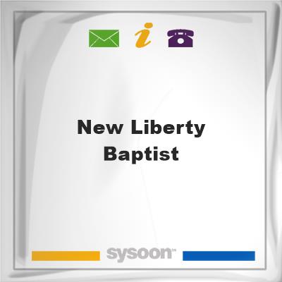 New Liberty Baptist, New Liberty Baptist